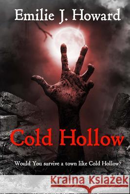Cold Hollow Emilie J. Howard 9781508635895 Createspace