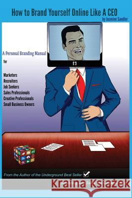 How to Brand Yourself Online Like A CEO: A Personal Branding Manual for Anyone Serious About Their Career Rojas, Victor a. 9781508636632 Createspace