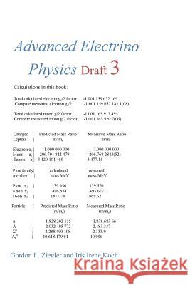 Advanced Electrino Physics Draft 3 Iris Irene Koch Gordon L. Ziegler 9781508638636 Createspace