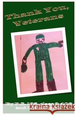 Thank You, Veterans Lynn Rosen P. S. 135 Clas 9781508640134 Createspace Independent Publishing Platform