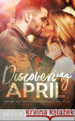 Discovering April Sheena Hutchinson 9781508642220