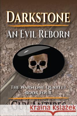 Darkstone - An Evil Reborn Guy Antibes 9781508642237 Createspace