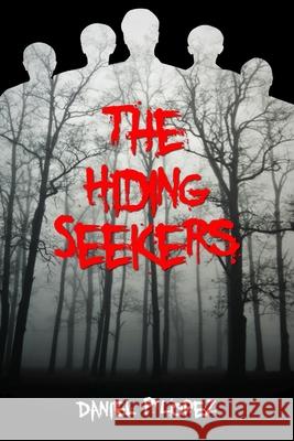 The Hiding Seekers Daniel P'Lopez 9781508642299