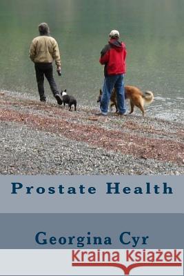 Prostate Health Georgina Cyr 9781508642374