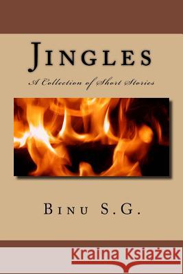 Jingles: A Collection of Short Stories Binu S. G. 9781508642930