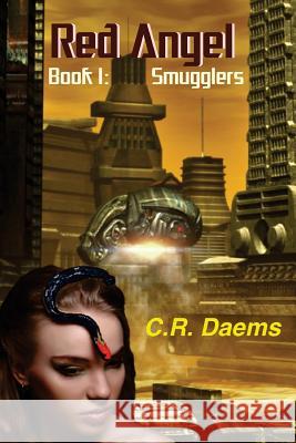 Red Angel: Book I: Smugglers C. R. Daems 9781508642992