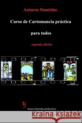 Curso de cartomancia practica, para todos Stanislas, Antares 9781508644019 Createspace