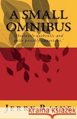 A Small Omnibus Jerry Raine 9781508644361 Createspace Independent Publishing Platform