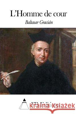 L'Homme de cour Houssaie, Amelot De La 9781508646686 Createspace