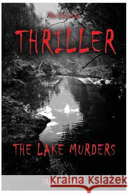 Thriller: The Lake Murders: The Boy Who Was a Disappointment Tracy Stewart 9781508646839 Createspace Independent Publishing Platform