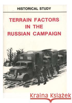 Terrain Factors in the Russian Campaign Department of the Army 9781508647713 Createspace