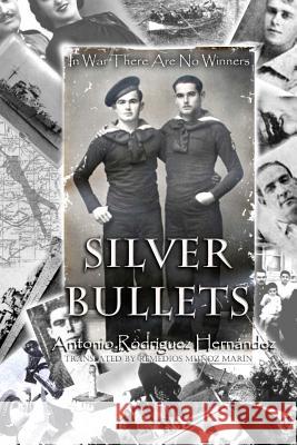 Silver Bullets Antonio Rodrigue 9781508649120 Createspace