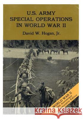 U.S. Army Special Operations in World War II Center of Military History United States 9781508649687 Createspace