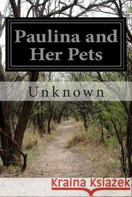 Paulina and Her Pets Unknown 9781508652472