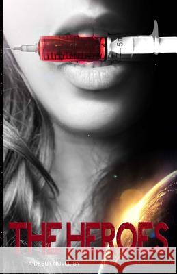 The Heroes Breann Lauginiger 9781508653950 Createspace
