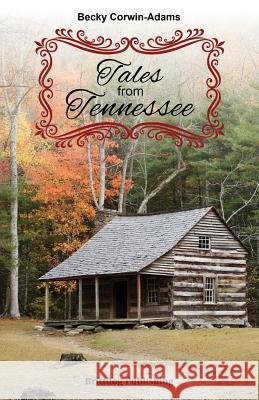 Tales from Tennessee Becky Corwin-Adams 9781508654025