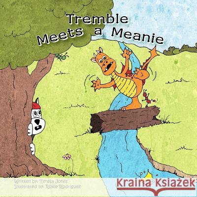 Tremble Meets A Meanie Rodriguez, Roxie 9781508654810 Createspace