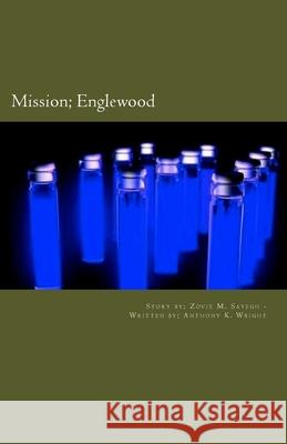 Mission Englewood MS Zovie M. Sayegh MR Anthony K. Wright 9781508656654 Createspace