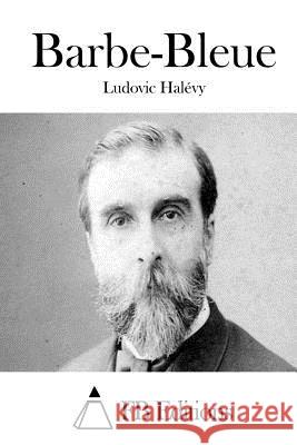 Barbe-Bleue Ludovic Halevy Fb Editions 9781508656982