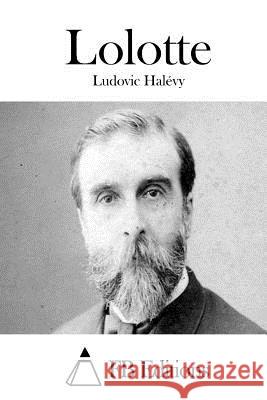 Lolotte Ludovic Halevy Fb Editions 9781508657774 Createspace