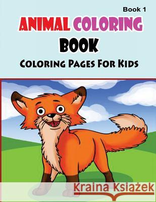 Coloring Pages For Kids Animals Coloring Book 1 Gala Publication 9781508659402 Createspace Independent Publishing Platform