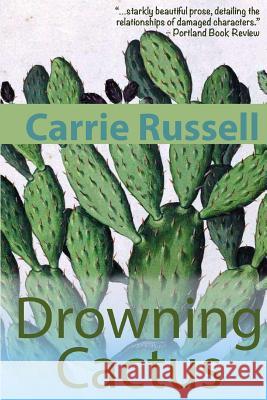 Drowning Cactus Carrie Russell 9781508661115 Createspace