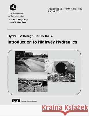 Introduction to Highway Hydraulics U. S. Department of Transportation Federal Highway Administration 9781508666066 Createspace