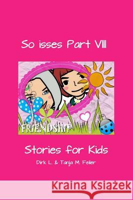 So isses Part VIII: Stories for Kids Feiler F., Tanja M. 9781508669456 Createspace Independent Publishing Platform