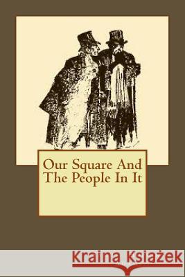 Our Square And The People In It Adams, Samuel Hopkins 9781508669920