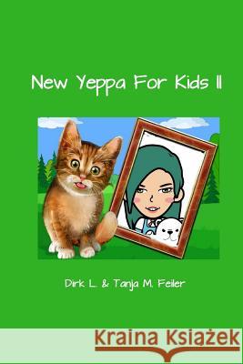 New Yeppa for Kids II Tanja M. Feile Dirk L. Feile 9781508670605 Createspace Independent Publishing Platform