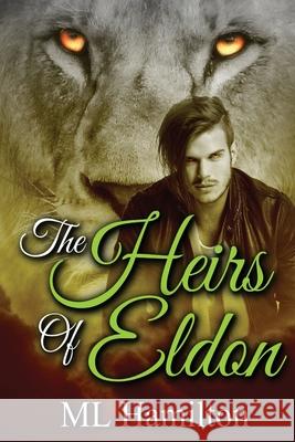 The Heirs of Eldon: World of Samar ML Hamilton 9781508670926 Createspace