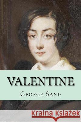 Valentine Mrs George Sand M. G. -. Ph. Ballin 9781508672814 Createspace