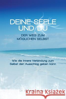 Deine Seele Und Du: Der Weg Zum M J. 9781508673446 Createspace
