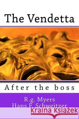 The Vendetta: After the boss Schweitzer, Hans F. 9781508674771