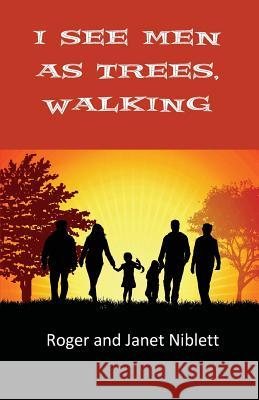 I See Men As Trees, Walking Niblett, Janet 9781508674979