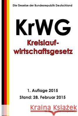 Kreislaufwirtschaftsgesetz - KrWG Recht, G. 9781508675099 Createspace