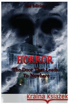 Horror: The Door That Leads Nowhere Tracy Stewart 9781508675426 Createspace