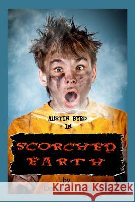 Scorched Earth: An Austin Byrd Book Deborah Long 9781508676126 Createspace