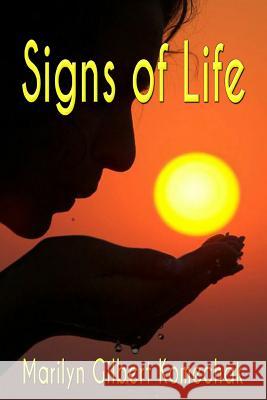 Signs of Life Marilyn Gilbert Komechak 9781508678885