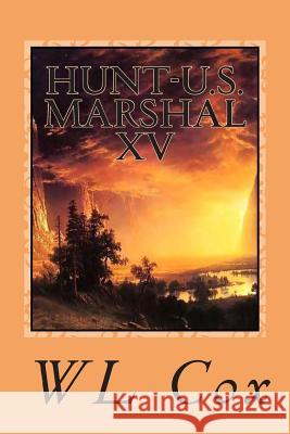 Hunt-U.S. Marshal XV: Friends And Enemies Cox, Wl 9781508680062 Createspace
