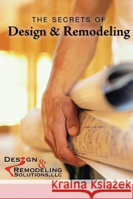 The Secrets of Design and Remodeling Clifford Cinamon 9781508681199 Createspace Independent Publishing Platform