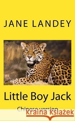 Little Boy Jack: Chinese Version Jane Landey 9781508681984 Createspace