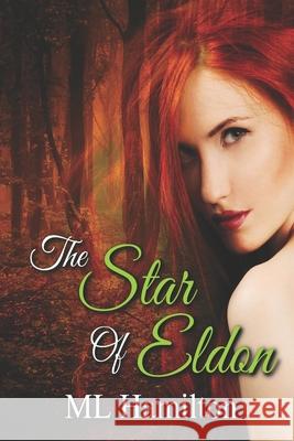 The Star of Eldon: World of Samar ML Hamilton 9781508682363 Createspace