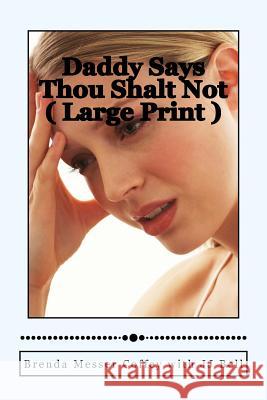 Daddy Says Thou Shalt Not ( Large Print ) Brenda Messer Coffey Jj Bell 9781508683049