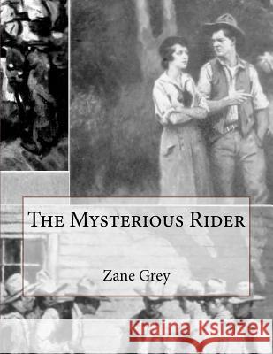 The Mysterious Rider Zane Grey 9781508683469 Createspace