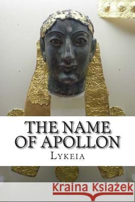 The Name of Apollon Lykeia 9781508683773