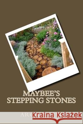 Maybee's Stepping Stones MR Archie Fell 9781508683919