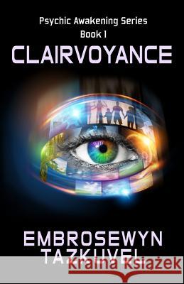 Clairvoyance Embrosewyn Tazkuvel 9781508683964