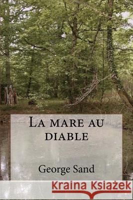 La mare au diable Ballin, G. -. Ph. 9781508684206 Createspace