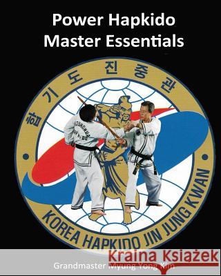 Power Hapkido - Master Essentials Myung y. Kim Jung Kim Ki Kim 9781508684480 Createspace